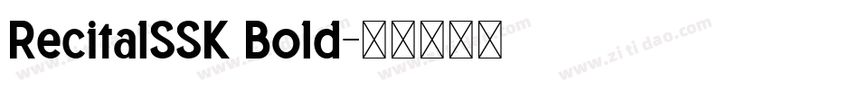 RecitalSSK Bold字体转换